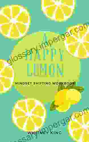 A Happy Lemon: Evolving Your Mindset Workbook