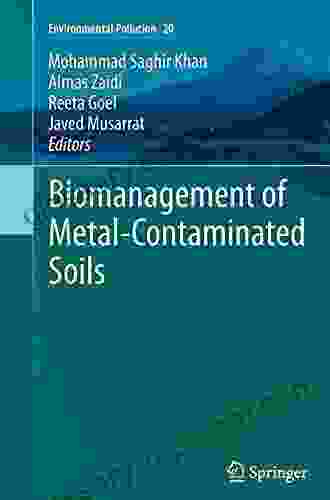 Biomanagement Of Metal Contaminated Soils (Environmental Pollution 20)