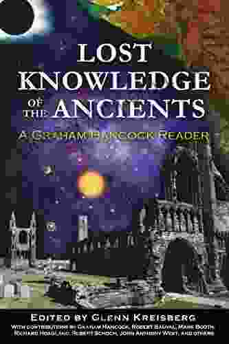 Lost Knowledge Of The Ancients: A Graham Hancock Reader