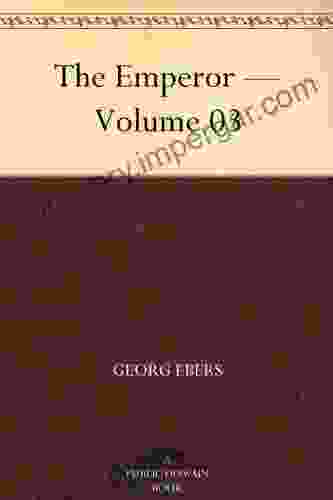 The Emperor Volume 03 Georg Ebers