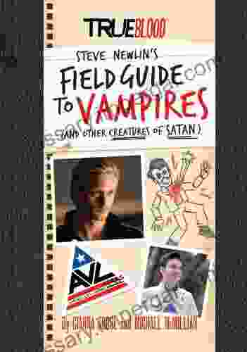 True Blood: A Field Guide to Vampires: (And Other Creatures of Satan)