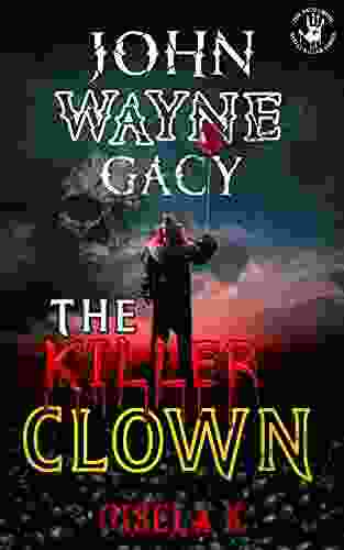 John Wayne Gacy: The Killer Clown (The Serial Killer 3)