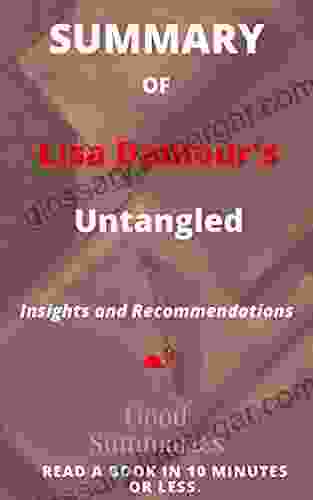 Summary Of Lisa Damour S Untangled: Guiding Teenage Girls Through The Seven Transitions Into Adulthood