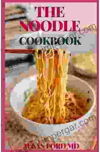 365 Special Noodle Recipes: A Noodle Cookbook to Fall In Love With