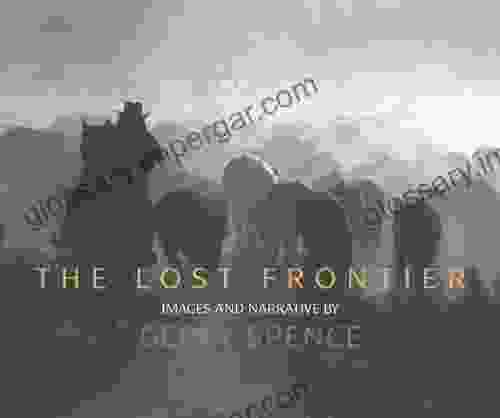 The Lost Frontier: Images And Narrative