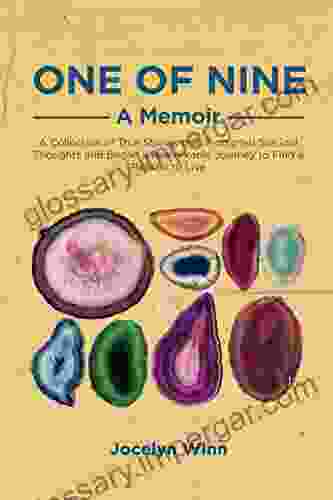 One Of Nine: A Memoir: A Collection Of True Stories That Prompted Suicidal Thoughts And Began A Remarkable Journey To Find A Reason To Live