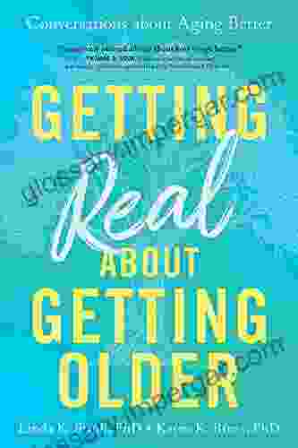 Getting Real About Getting Older: Conversations About Aging Better