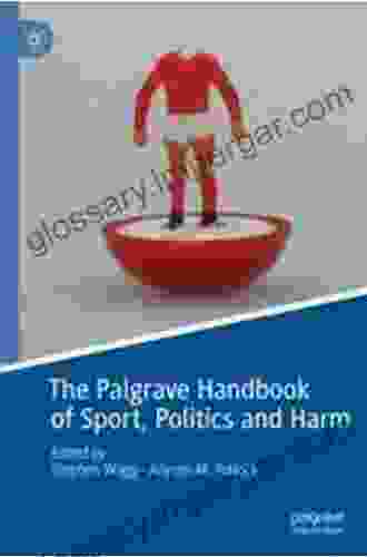 The Palgrave Handbook of Sport Politics and Harm