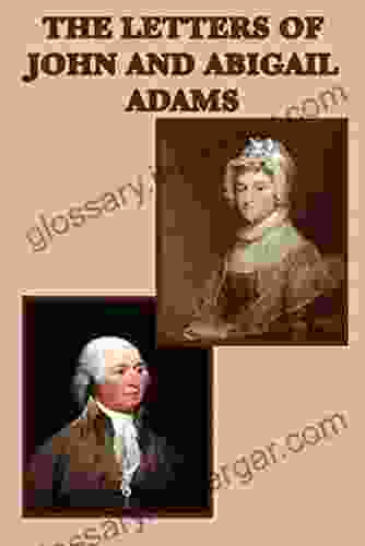 The Letters Of John And Abigail Adams