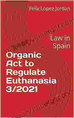 Organic Act To Regulate Euthanasia 3/2024: Law In Spain