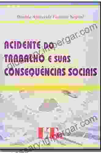 Acidente Do Trabalho E Suas Consequencias Sociais