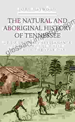 The natural and aboriginal history of Tennessee : up to the first settlements therein by the white people in the year 1768