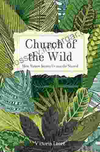 Church Of The Wild: How Nature Invites Us Into The Sacred