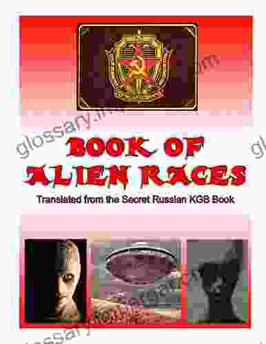 Of Alien Race: Secret Russian KGB Of Alien Species (Blue Planet Project)