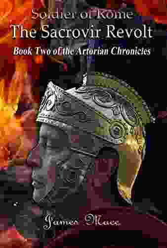 Soldier Of Rome: The Sacrovir Revolt (The Artorian Chronicles 2)