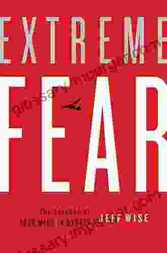 Extreme Fear: The Science Of Your Mind In Danger (MacSci)