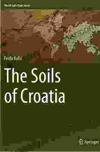 The Soils Of Croatia (World Soils Series)