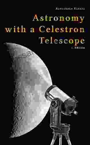 Astronomy With A Celestron Telescope