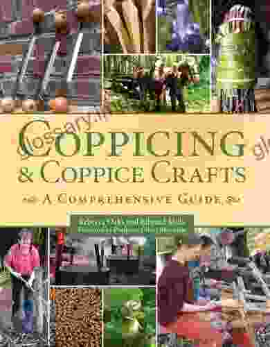 Coppicing And Coppice Crafts: A Comprehensive Guide