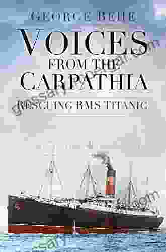 Voices From The Carpathia: Rescuing RMS Titanic (Voices From History)