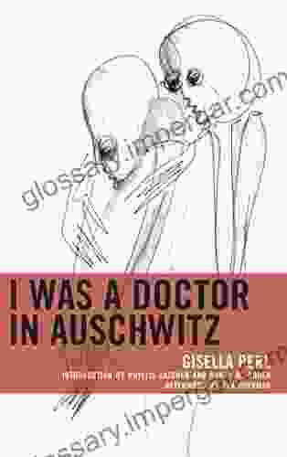 I Was A Doctor In Auschwitz (Lexington Studies In Jewish Literature)