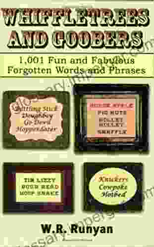 Whiffletrees and Goobers: 1 001 Fun and Fabulous Forgotten Words