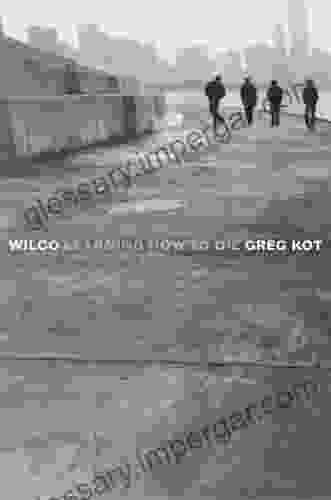 Wilco: Learning How to Die