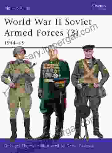 World War II Soviet Armed Forces (3): 1944 45 (Men At Arms 469)