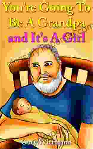 You re going to be a Grandpa and it s a Girl